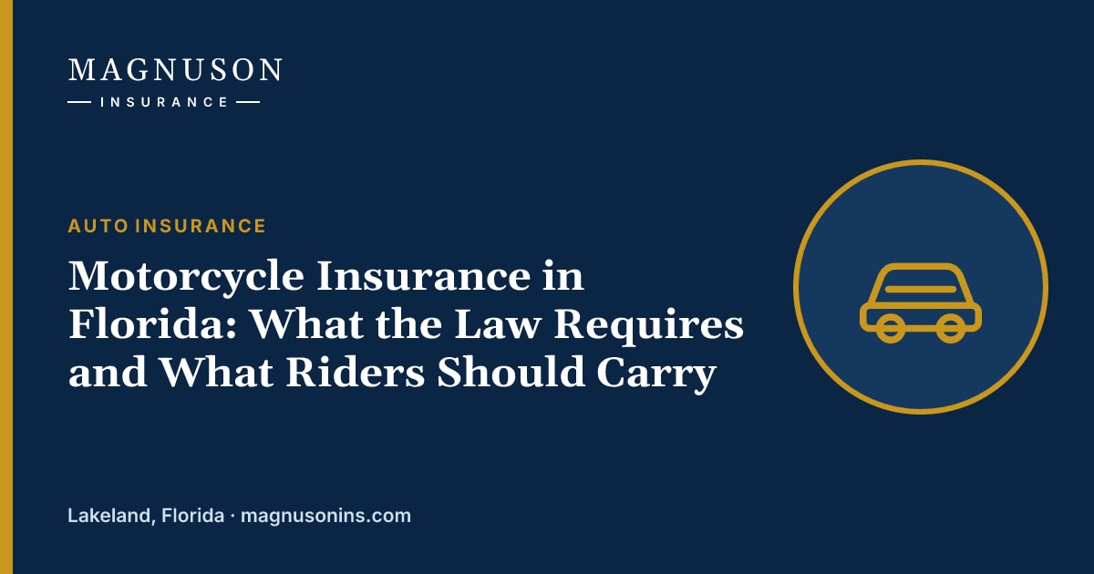 Magnuson Insurance graphic with the headline "Motorcycle Insurance in Florida: What the Law Requires and What Riders Should Carry" and an illustration of a car.