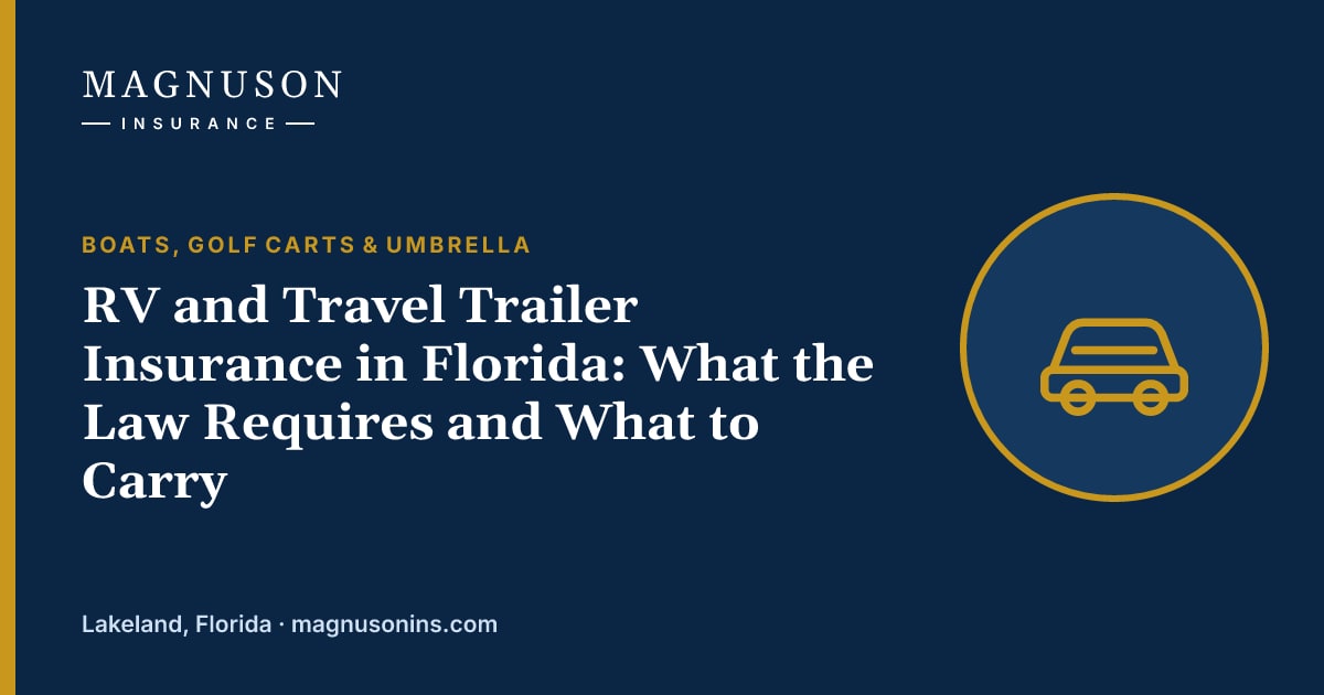 Magnuson Insurance graphic with the headline "RV and Travel Trailer Insurance in Florida: What the Law Requires and What to Carry" and an illustration of a car.