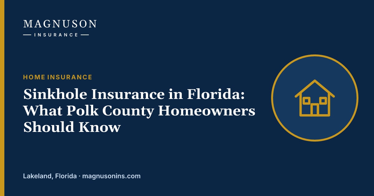 Magnuson Insurance graphic with the headline "Sinkhole Insurance in Florida: What Polk County Homeowners Should Know" and an illustration of a house.